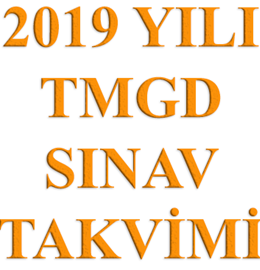 2019 YILI TMGD SINAV TAKVİMİ YAYIMLANMIŞTIR.